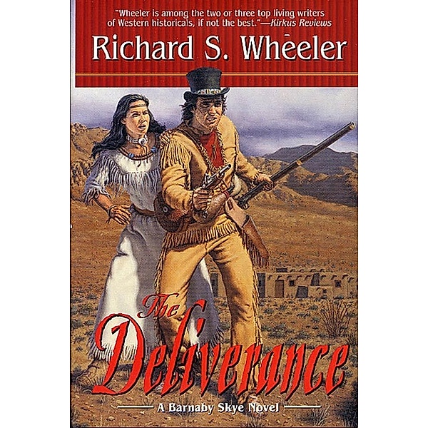 The Deliverance / Skye's West Bd.13, Richard S. Wheeler