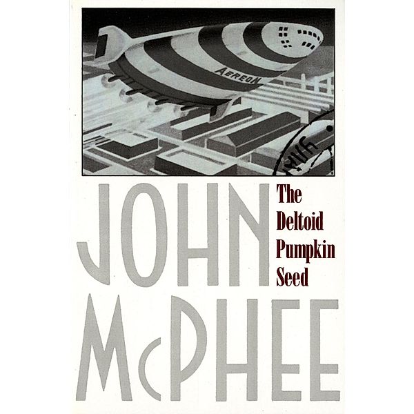 The Deltoid Pumpkin Seed, John McPhee