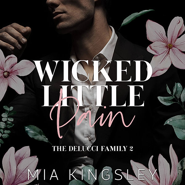 The Delucci Family - 2 - Wicked Little Pain, Mia Kingsley