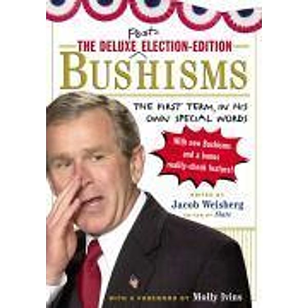 The Deluxe Election Edition Bushisms