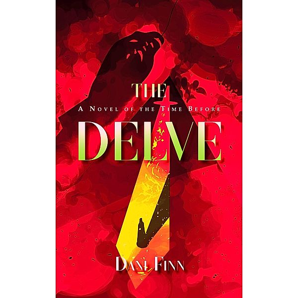 The Delve (The Time Before, #0) / The Time Before, Dani Finn