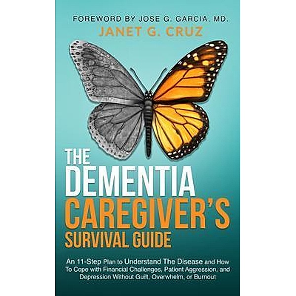 The Dementia Caregiver's Survival Guide, Janet Cruz