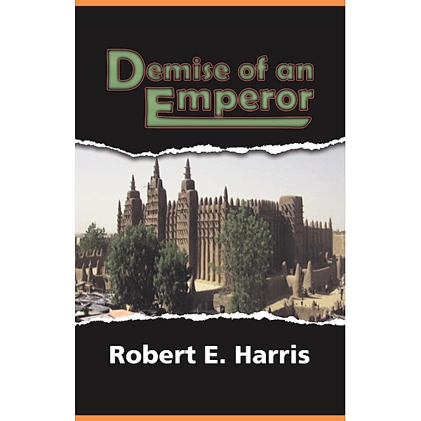 The Demise Of An Emperor Before The Atlantic Slave Trade / FastPencil Publishing, Robert Harris