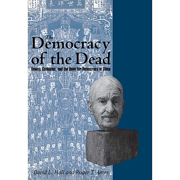 The Democracy of the Dead, Roger T. Ames, David L. Hall