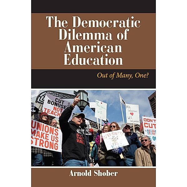 The Democratic Dilemma of American Education, Arnold Shober