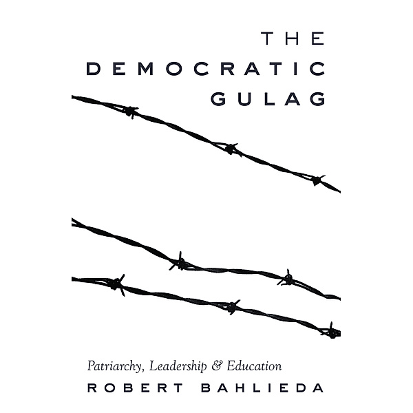 The Democratic Gulag, Robert Bahlieda