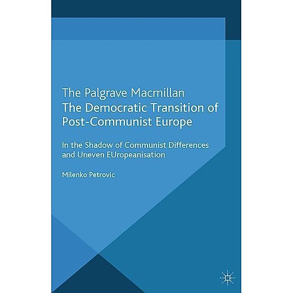 The Democratic Transition of Post-Communist Europe, M. Petrovic