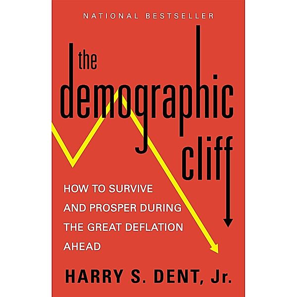 The Demographic Cliff, Harry S. Dent