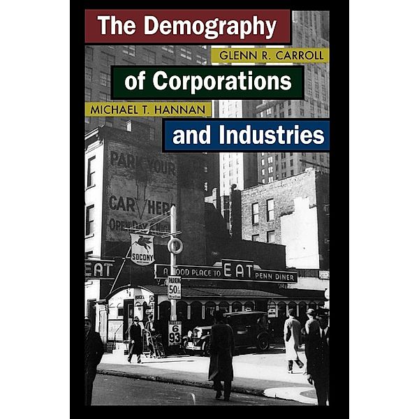 The Demography of Corporations and Industries, Glenn R. Carroll, Michael T. Hannan