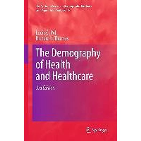 The Demography of Health and Healthcare / The Springer Series on Demographic Methods and Population Analysis Bd.13, Louis G. Pol, Richard K. Thomas