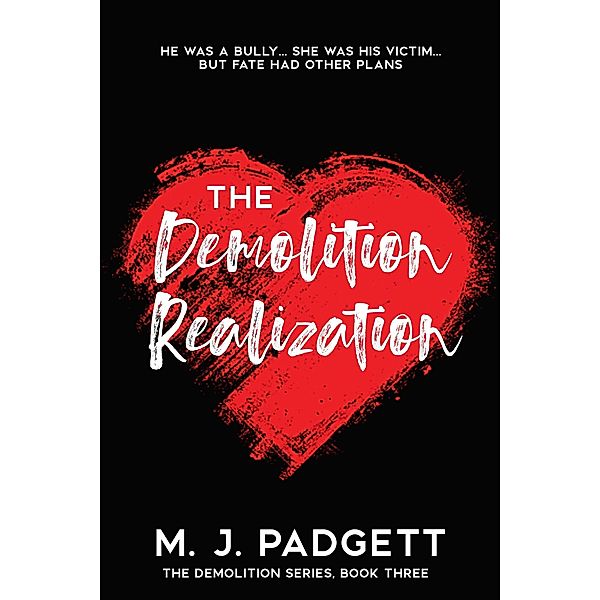 The Demolition Realization (The Demolition Trilogy, #3) / The Demolition Trilogy, M. J. Padgett