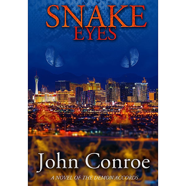 The Demon Accords: Snake Eyes: A novel of the Demon Accords, John Conroe