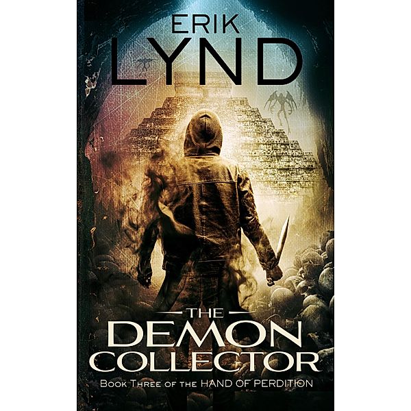 The Demon Collector: Book Three of the Hand of Perdition / The Hand of Perdition, Erik Lynd