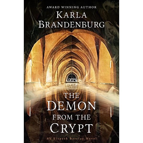 The Demon from the Crypt (An Elspeth Barclay Novel) / An Elspeth Barclay Novel, Karla Brandenburg