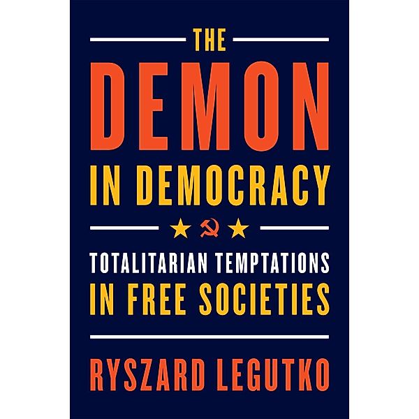 The Demon in Democracy, Ryszard Legutko
