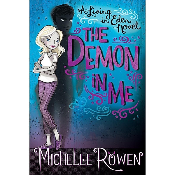 The Demon in Me (A Living in Eden Novel, #1) / A Living in Eden Novel, Michelle Rowen