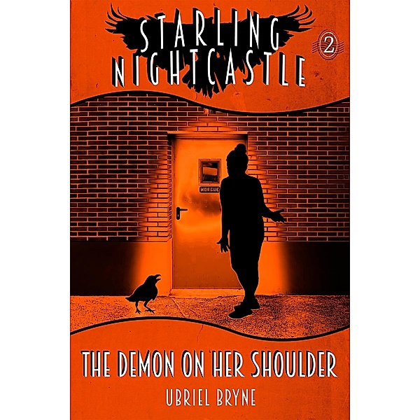 The Demon On Her Shoulder (Starling Nightcastle, #2) / Starling Nightcastle, Ubriel Bryne, Ubriel Bryne Books