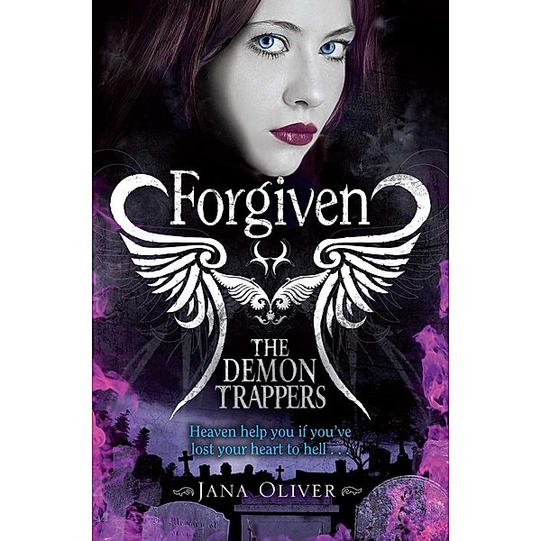 The Demon Trappers: Forgiven, Jana Oliver