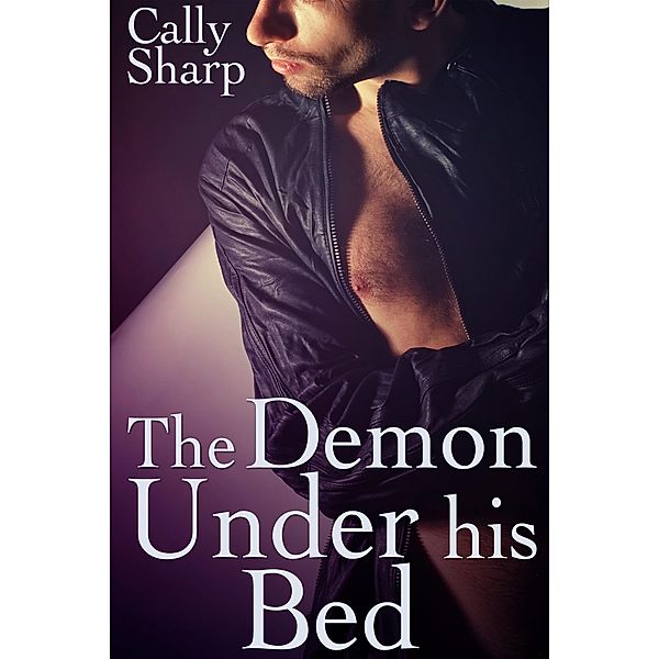 The Demon Under his Bed, Cally Sharp