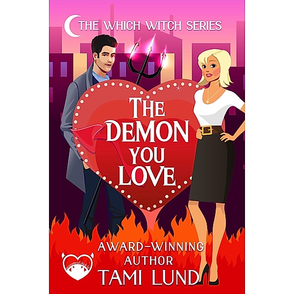 The Demon You Love: A Paranormal Chick Lit Novel, Tami Lund