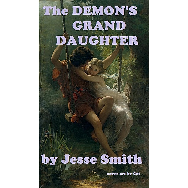 The Demon's Grand Daughter (Renegade Series, #3), Jesse Smith