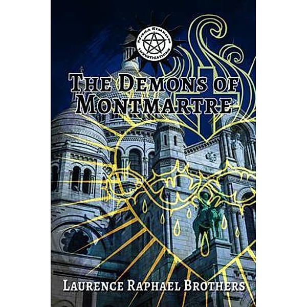 The Demons of Montmartre / Nora Simeon Investigations Bd.4, Laurence Raphael Brothers