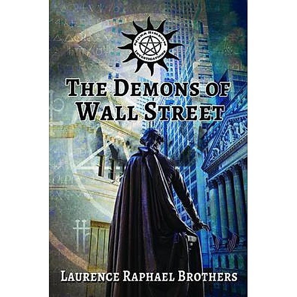 The Demons of Wall Street / Nora Simeon Investigations Bd.1, Laurence Raphael Brothers