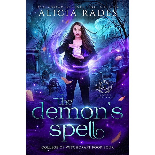 The Demon's Spell (Hidden Legends: College of Witchcraft, #4) / Hidden Legends: College of Witchcraft, Alicia Rades, Hidden Legends