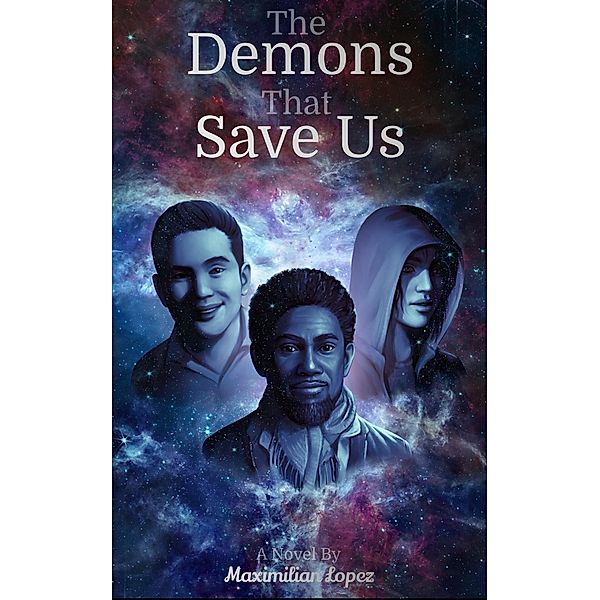 The Demons That Save Us (Echoes of Etherium, #2) / Echoes of Etherium, Maximilian Lopez