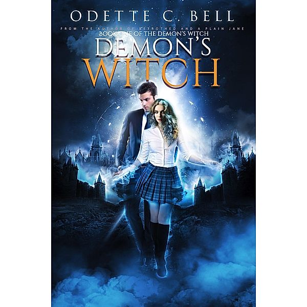 The Demon's Witch Book One / The Demon's Witch, Odette C. Bell