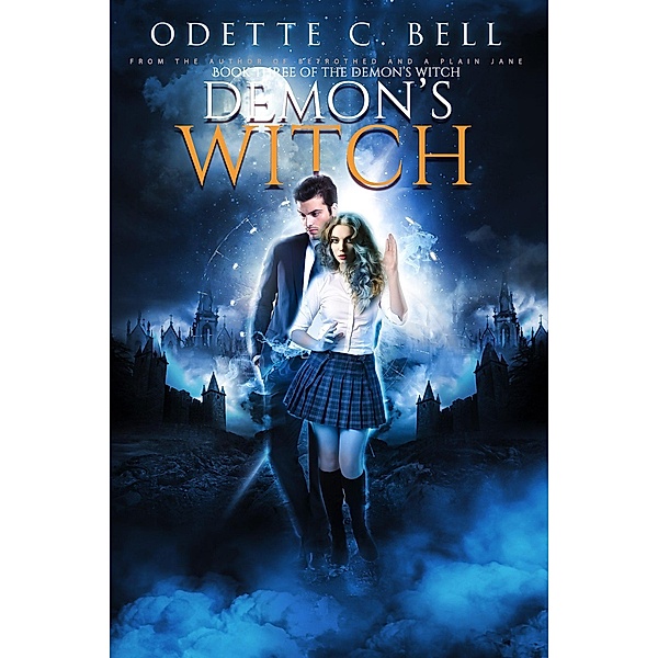 The Demon's Witch Book Three / The Demon's Witch, Odette C. Bell