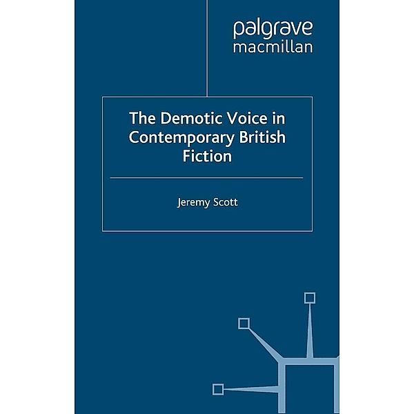 The Demotic Voice in Contemporary British Fiction, J. Scott