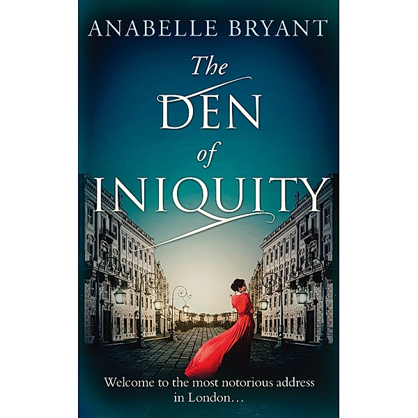 The Den Of Iniquity / Bastards of London Bd.1, Anabelle Bryant