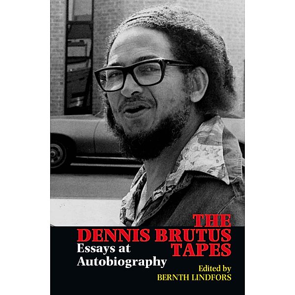 The Dennis Brutus Tapes