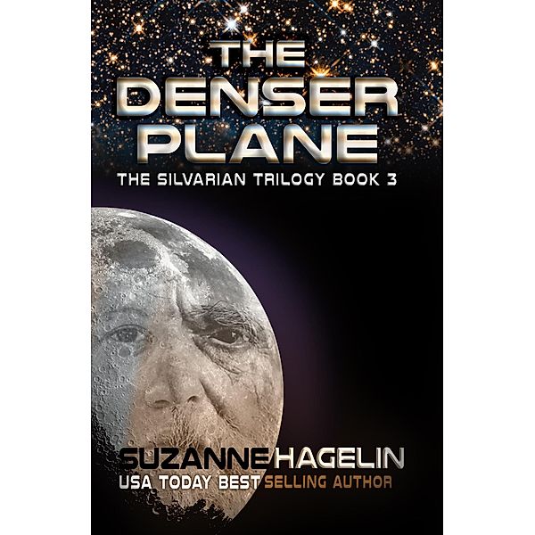 The Denser Plane (The Silvarian Trilogy, #3) / The Silvarian Trilogy, Suzanne Hagelin