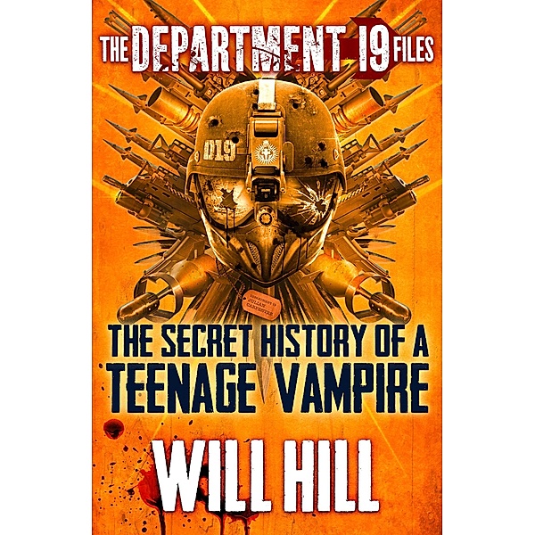 The Department 19 Files: the Secret History of a Teenage Vampire / Department 19, Will Hill