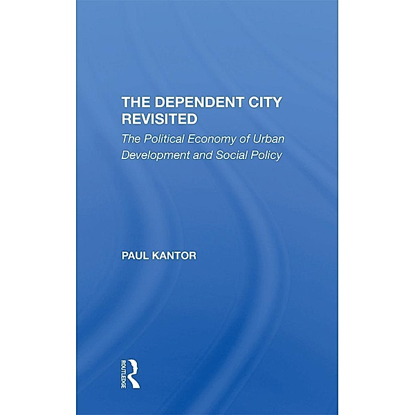 The Dependent City Revisited, Paul Kantor