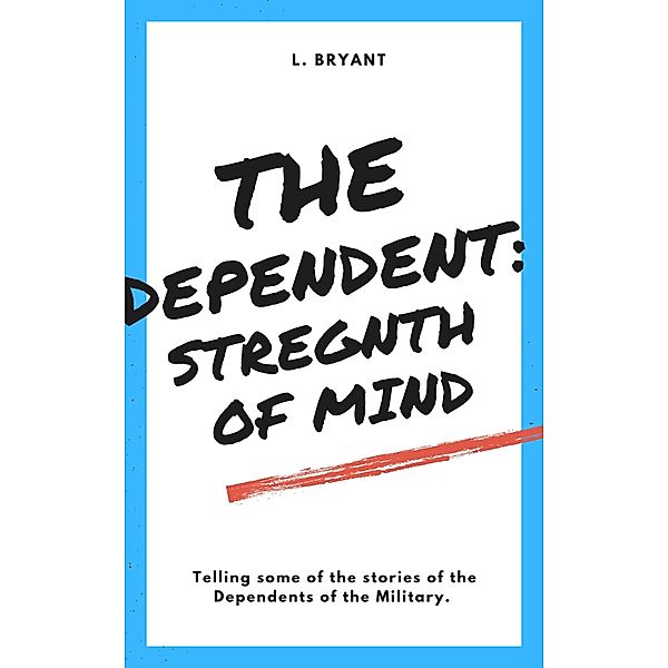 The Dependent: Strength of Mind / The Dependent, L. Bryant