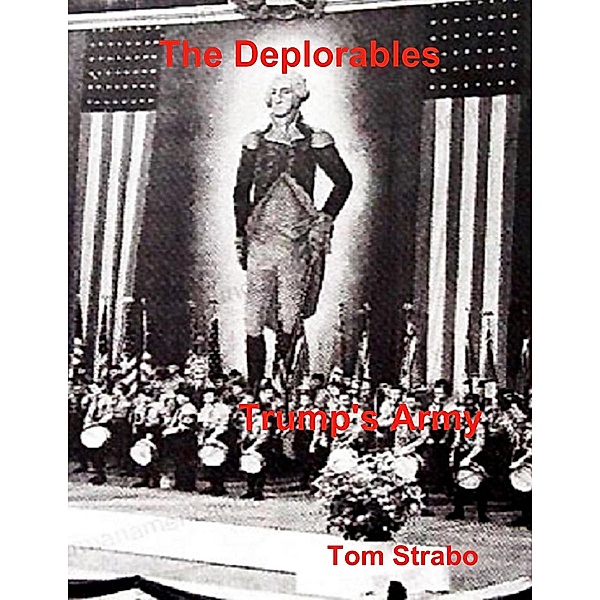 The Deplorables: Trump's Army, Tom Strabo
