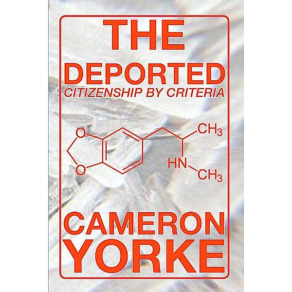 The Deported - Citizenship by Criteria (The Chemsex Trilogy, #4), Cameron Yorke