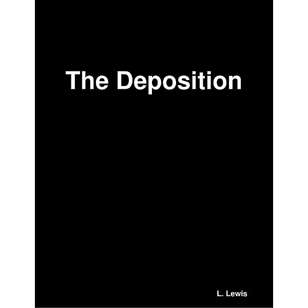 The Deposition, L. Lewis