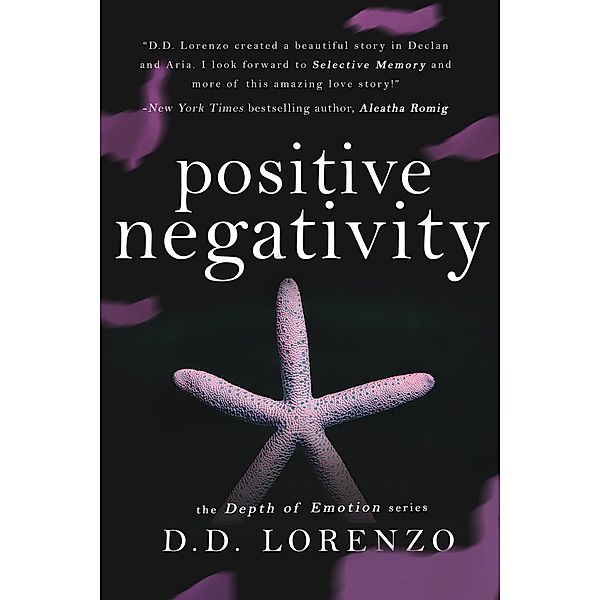 The Depth of Emotion Series: Positive Negativity (The Depth of Emotion Series, #1), DD Lorenzo