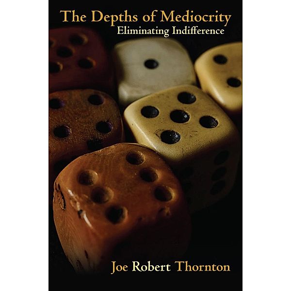 The Depths of Mediocrity, Joe Robert Thornton