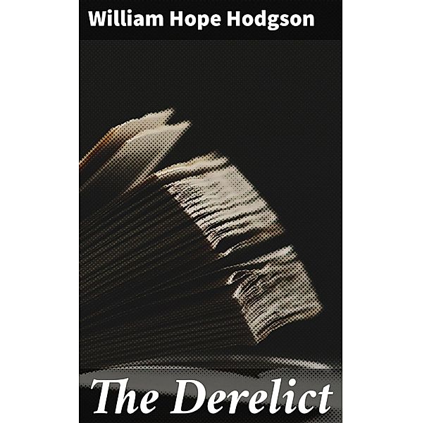 The Derelict, William Hope Hodgson