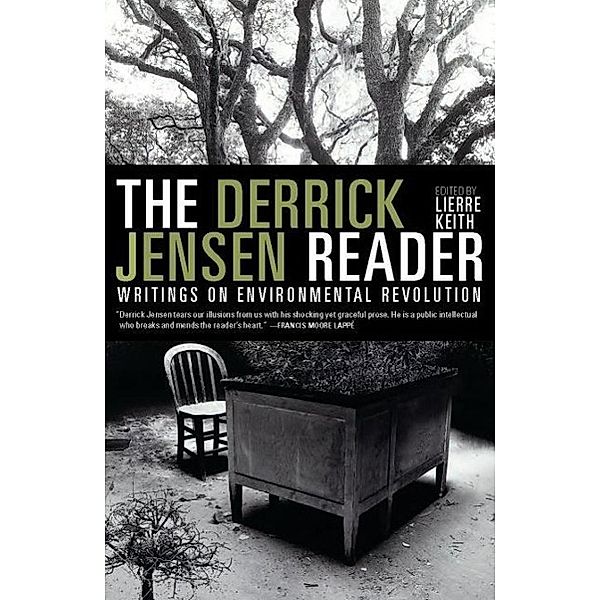 The Derrick Jensen Reader, Derrick Jensen