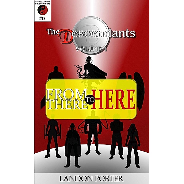 The Descendants #0 - From There To Here (The Descendants Main Series, #0), Landon Porter