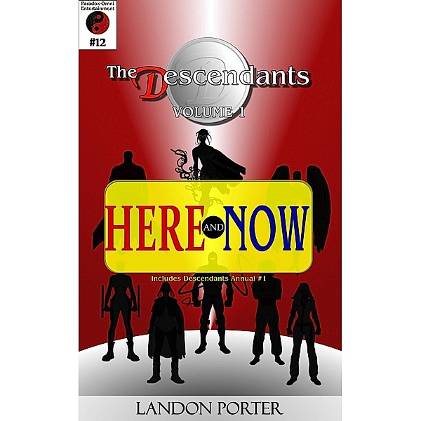 The Descendants #12 - Here and Now (The Descendants Main Series, #12), Landon Porter