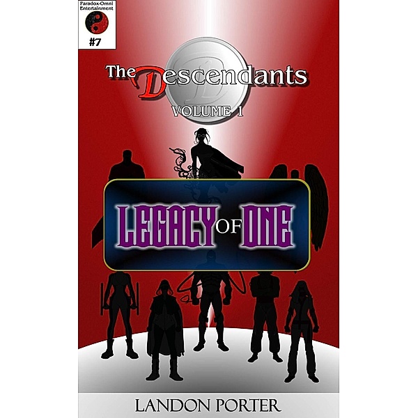 The Descendants #7 - Legacy of One (The Descendants Main Series, #7), Landon Porter