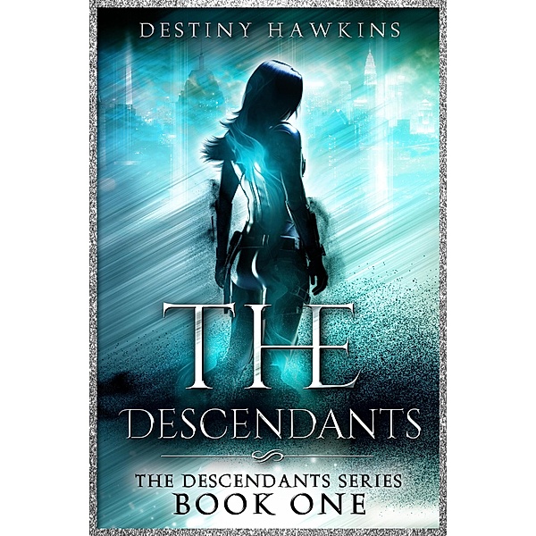 The Descendants (The Descendants Series, #1) / The Descendants Series, Destiny Hawkins