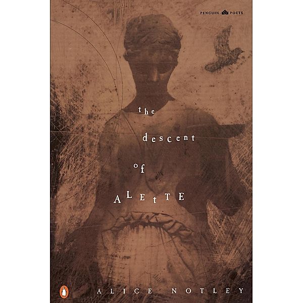 The Descent of Alette / Penguin Poets, Alice Notley